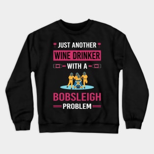 Wine Drinker Bobsleigh Bobsled Crewneck Sweatshirt